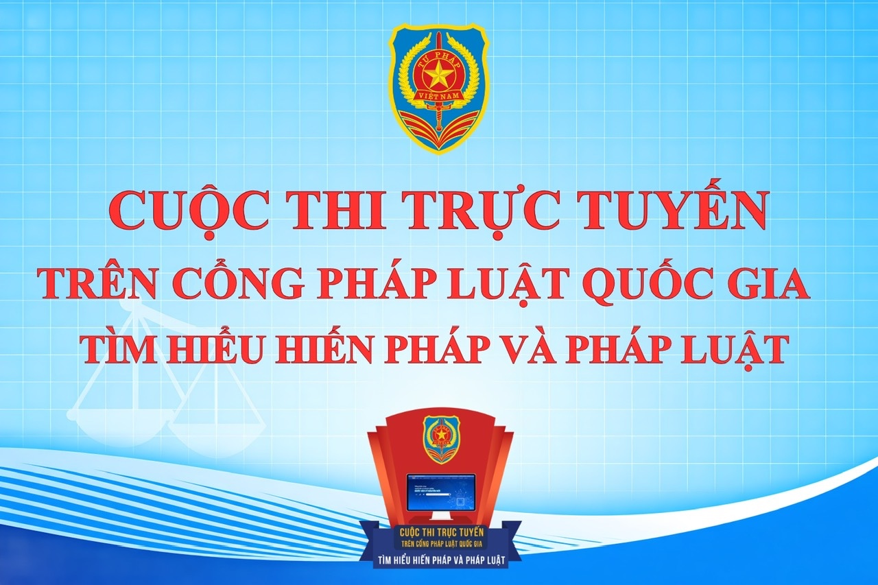Hưởng ứng Cuộc thi trực tuyến trên Cổng Pháp luật quốc gia Tìm hiểu Hiến pháp và pháp luật